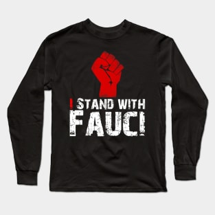 I Stand with Fauci Long Sleeve T-Shirt